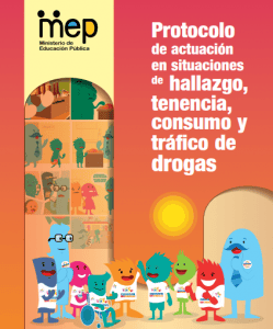Protocolo de actuación en situaciones de hallazgo, tenencia, consumo y tráfico de drogas, MEP.